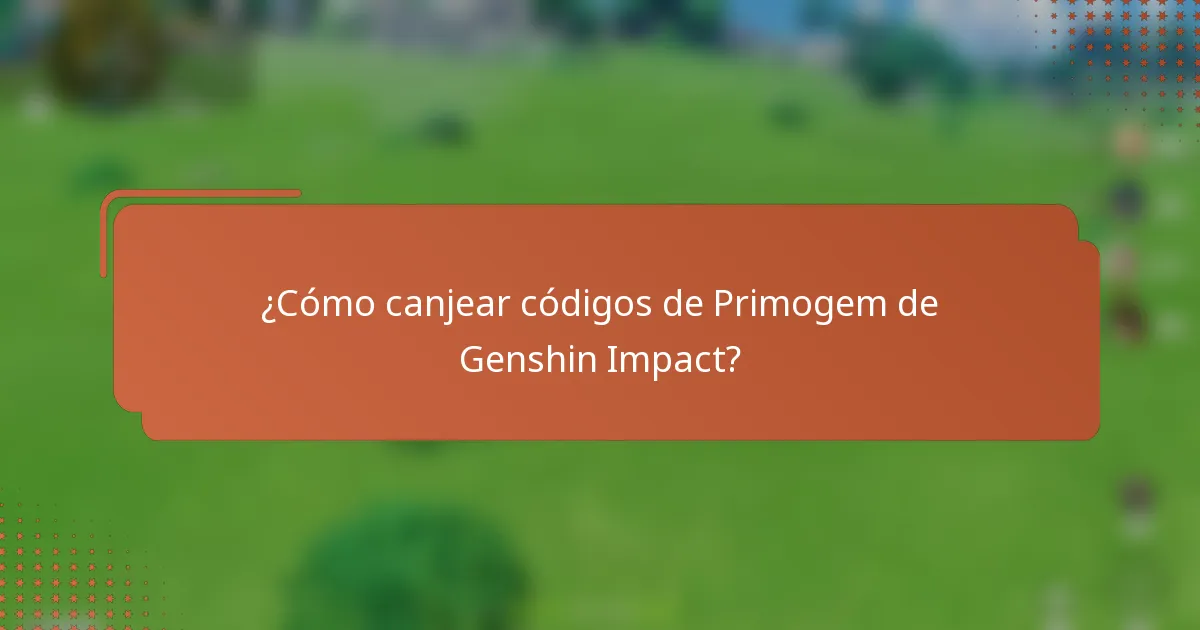 ¿Cómo canjear códigos de Primogem de Genshin Impact?