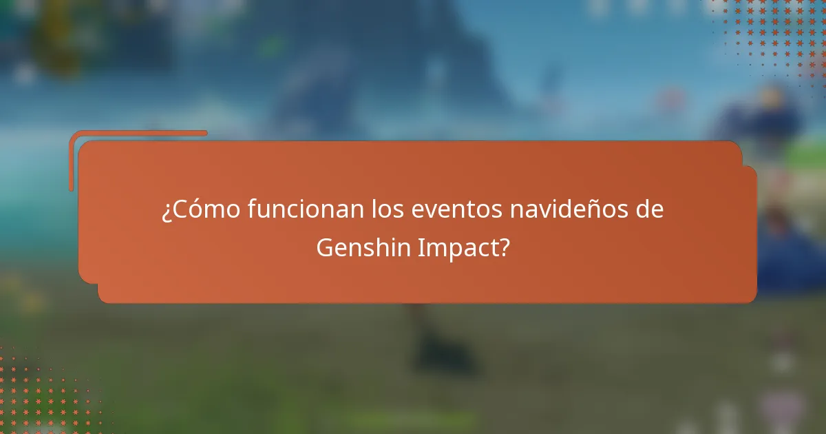¿Cómo funcionan los eventos navideños de Genshin Impact?