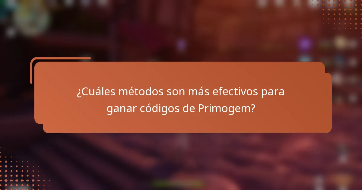 ¿Cuáles métodos son más efectivos para ganar códigos de Primogem?