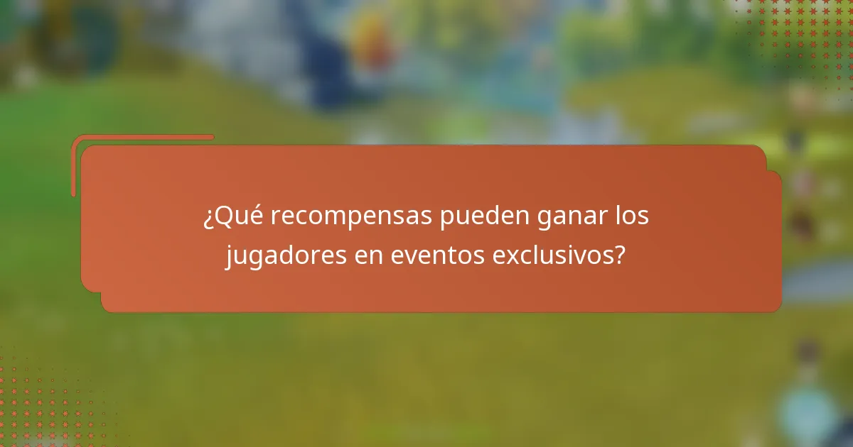 ¿Qué recompensas pueden ganar los jugadores en eventos exclusivos?